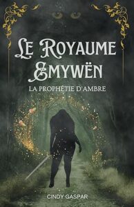 Le Royaume Emywën: La Prophétie d'Ambre